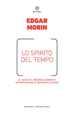 Lo spirito del tempo Edgar Morin