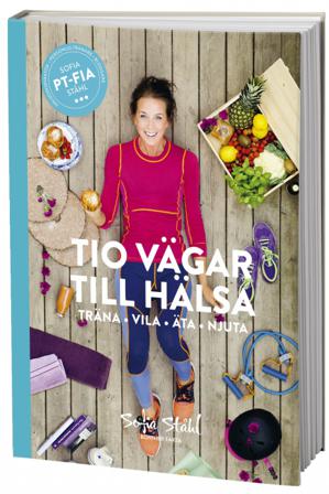 Tio vägar till hälsa - Bok av Sofia Ståhl - Danskt band