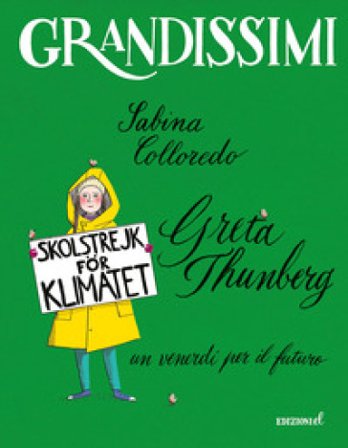 Greta Thunberg, un venerdì per il futuro. Ediz. a colori Sabina Colloredo