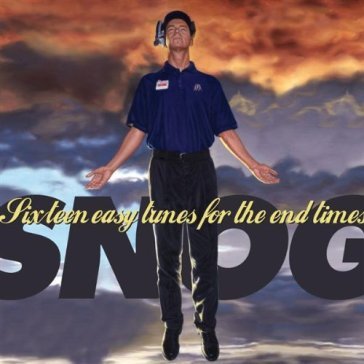 Sixteen easy tunes for the end times Snog