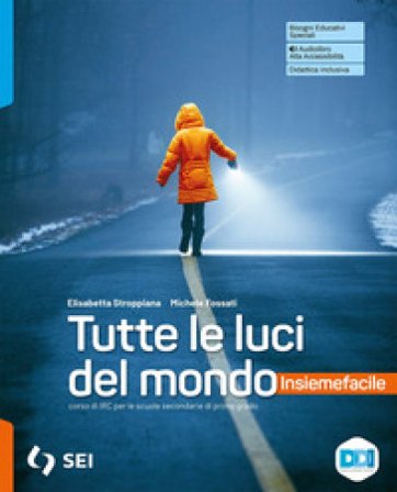 Tutte le luci del mondo. Con Insiemefacile. Strumenti supplementari per la didattica inclusiva. Per la Scuola media. Con e-book. Con espansione online