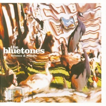 Science and nature THE BLUETONES