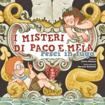 Pesci in fuga. I misteri di Paco e Mela Silvia Messina