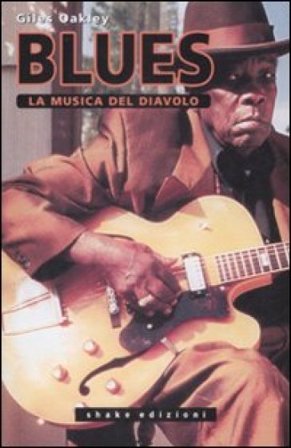 Il blues. La musica del diavolo Giles Oakley