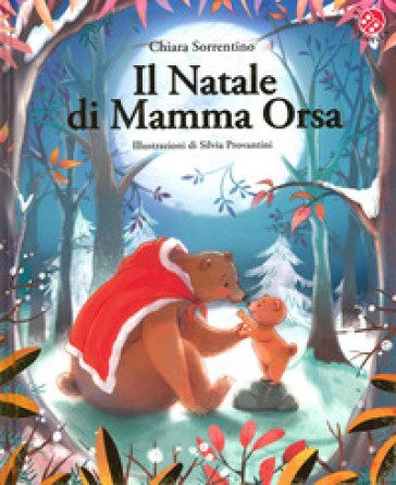 Il Natale di mamma Orsa. Ediz. a colori Chiara Sorrentino