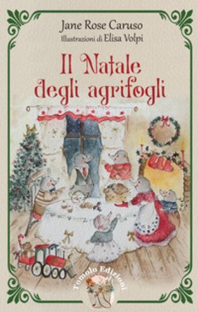 Il Natale degli agrifogli Jane Rose Caruso