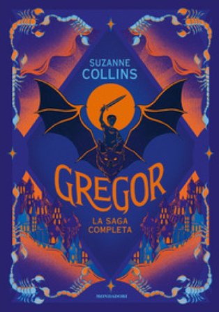 Gregor. La saga completa: La prima profezia-La profezia del flagello-La profezia del sangue-La profezia segreta-La profezia del tempo Suzanne Collins