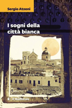 I sogni della città bianca Sergio Atzeni