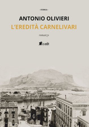 L'eredità Carnelivari Antonio Olivieri