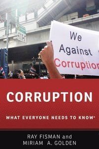 Corruption: What Everyone Needs to Know, ISBN: 9780190463977