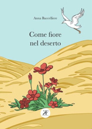 Come fiore nel deserto Anna Baccelliere