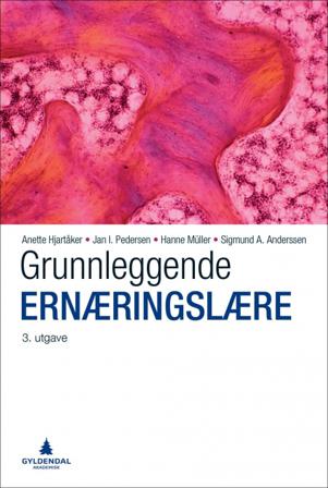 Grunnleggende ernæringslære - Bok av Hanne Müller, Jan I. Pedersen, m.fl. - Hardback