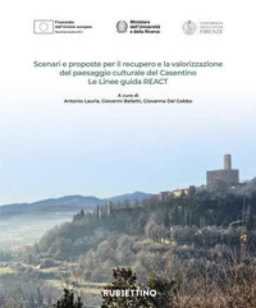 Scenari e proposte per il recupero e la valorizzazione del paesaggio culturale del Casentino. Le Linee guida REACT