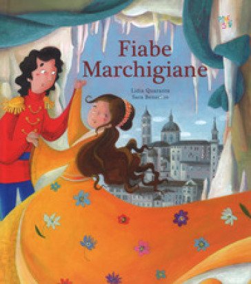 Fiabe marchigiane. Ediz. a colori Lidia Quaranta