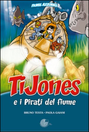 TiJones e i pirati del fiume Paola Gaiani