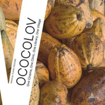 OCOCOLOV. One Cinema, One Clinic, One Library, One Village. Ediz. a colori Flavia Vaccher