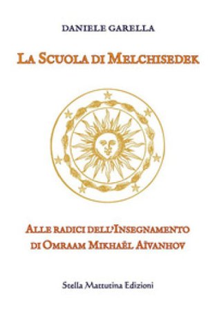 La scuola di Melchisedek Daniele Garella