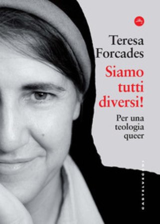 Siamo tutti diversi! Per una teologia queer Teresa Forcades
