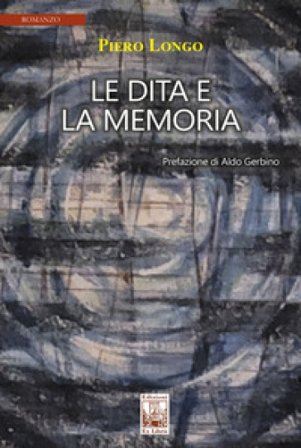 Le dita e la memoria Piero Longo