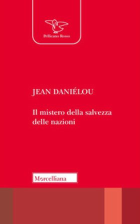 Il mistero della salvezza delle nazioni Jean Daniélou