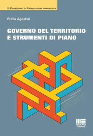 Governo del territorio e strumenti di piano Stella Agostini