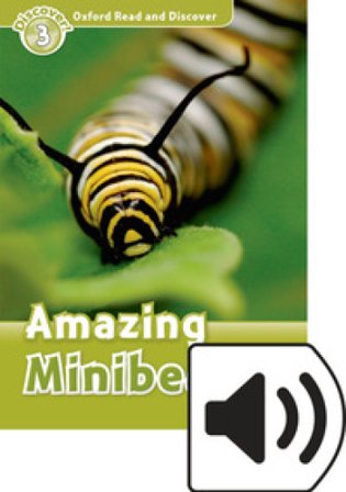 Read and discover. Level 3. Amazing minibeasts. Per la Scuola media. Con audio pack. Con espansione online