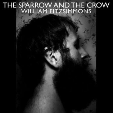 The sparrow and the crow William Fitzsimmons