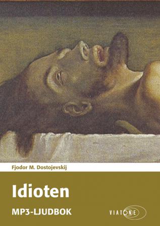 Idioten - Ljudbok av Fjodor M. Dostojevskij - CD