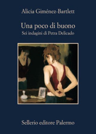 Una poco di buono. Sei indagini di Petra Delicado Alicia Giménez-Bartlett