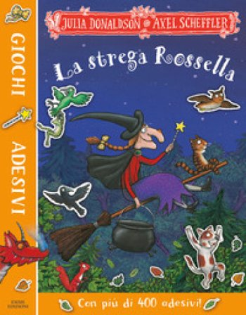 La strega Rossella. Giochi e adesivi. Ediz. a colori Julia Donaldson