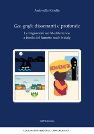 Geo-grafie dissonanti e profonde. Le migrazioni nel Mediterraneo a bordo del fumetto made in italy Antonella Rinella