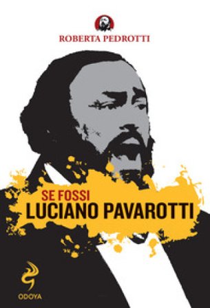 Se fossi Luciano Pavarotti Roberta Pedrotti