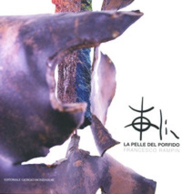 La pelle del porfido. Ediz. a colori Francesco Rampin