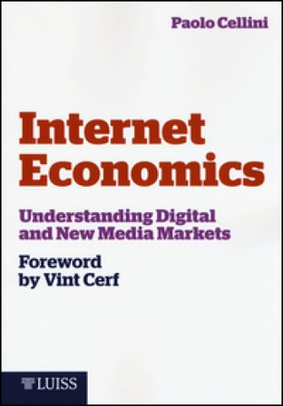 Internet economics. Understanding digital and new media markets Paolo Cellini