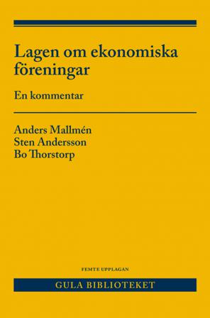 Lagen om ekonomiska föreningar : en kommentar - Bok av Sten Andersson, Anders Mallmén, m.fl. - Häfte