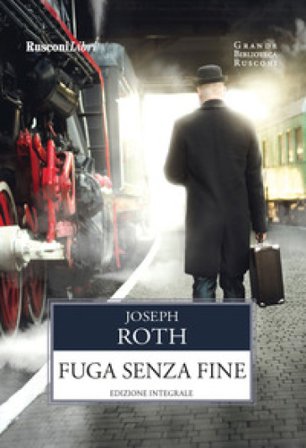 Fuga senza fine. Ediz. integrale Joseph Roth