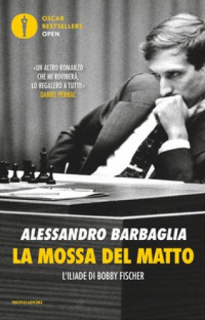 La mossa del matto. L'Iliade di Bobby Fischer Alessandro Barbaglia