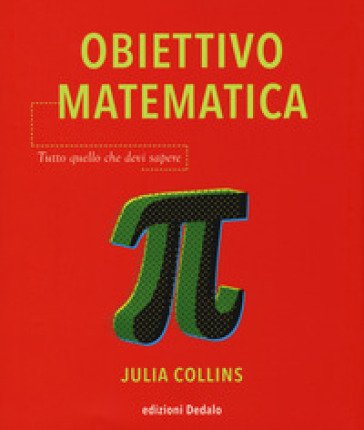 Obiettivo matematica. Tutto quello che devi sapere Julia Collins