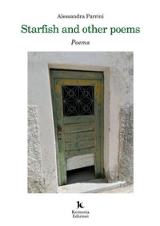 Starfish and other poems. Stella marina e altre poesie Alessandra Parrini