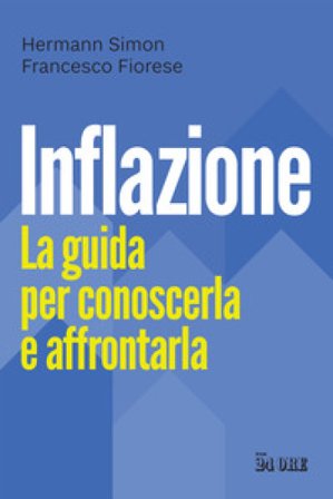 Inflazione. La guida per conoscerla e affrontarla Hermann Simon