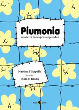 Piumonia. Una terra da scoprire coprendosi Martina Filippella