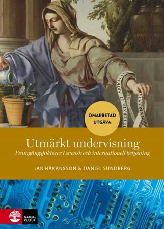 Utmärkt undervisning : Framgångsfaktorer i svensk och internationell bely, ISBN: 9789127827950