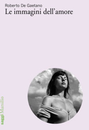 Le immagini dell'amore Roberto De Gaetano