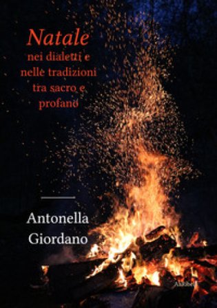 Natale nei dialetti e nelle tradizioni tra sacro e profano Antonella Giordano