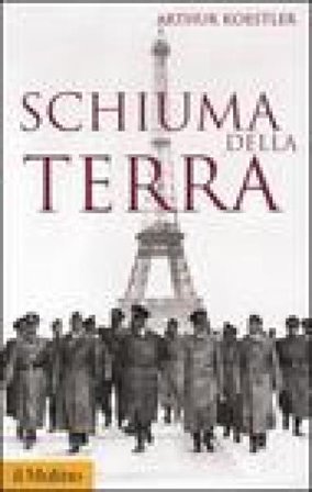 Schiuma della terra Arthur Koestler