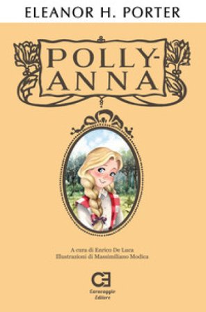 Pollyanna. Ediz. integrale Eleanor Hodgman Porter