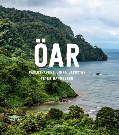 Öar : världshavens unika utposter - Bok av Peter Hanneberg - Inbunden