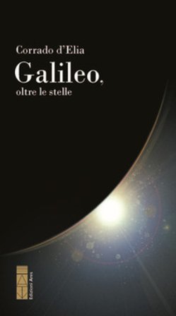 Galileo, oltre le stelle Corrado D'Elia