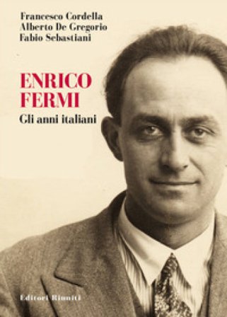 Enrico Fermi. Gli anni italiani Francesco Cordella