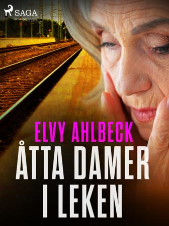 Åtta damer i leken - Bok av Elvy Ahlbeck - CD-Audio